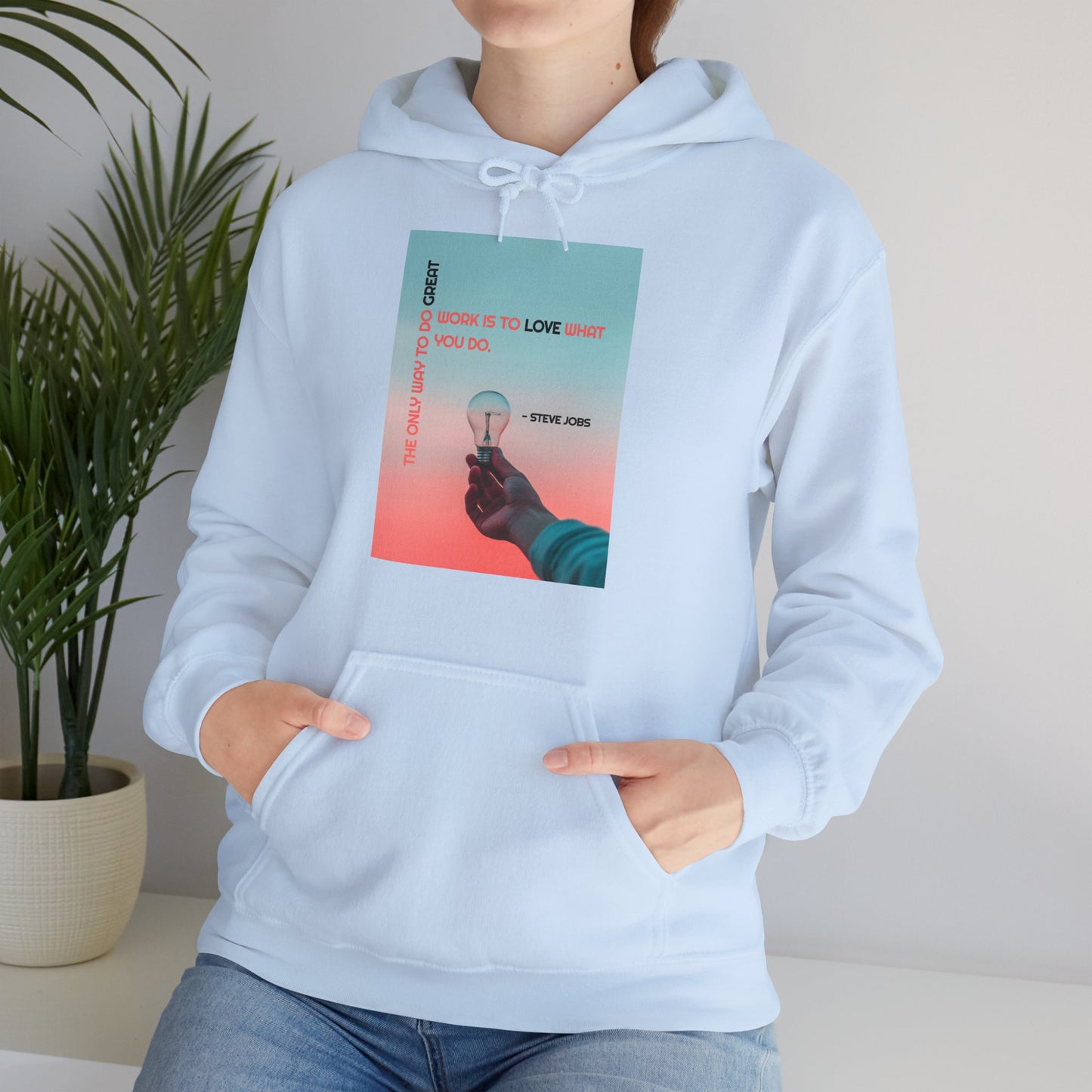 Motivational Unisex Hooded Sweatshirt - The Only Way To Do Great Work Design