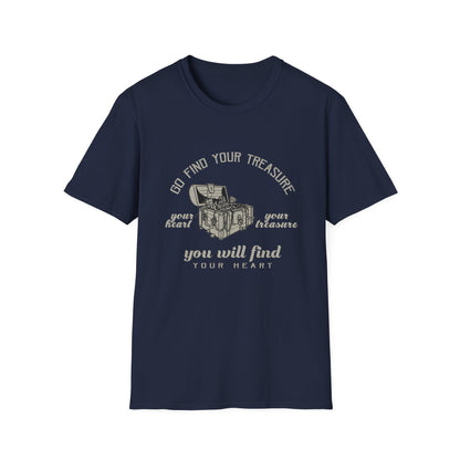 Motivational Unisex T-Shirt - Go Find Your Treasure You Will Find Your Heart Design