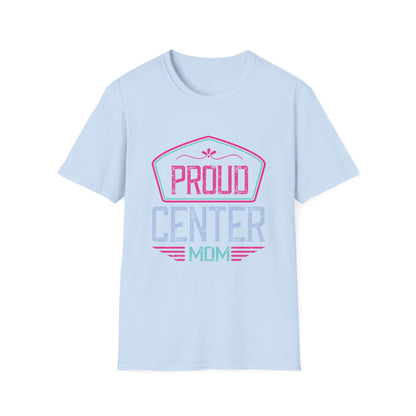 Mother's Day Unisex T-Shirt - Proud Center Mom Design