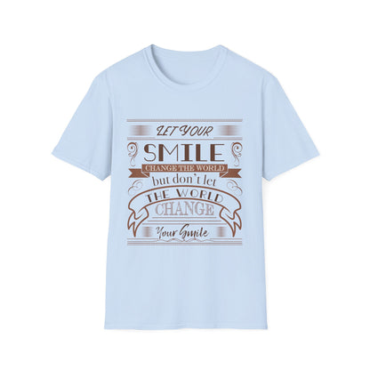 Motivational Unisex T-Shirt - Let Your Smile Change The World Design