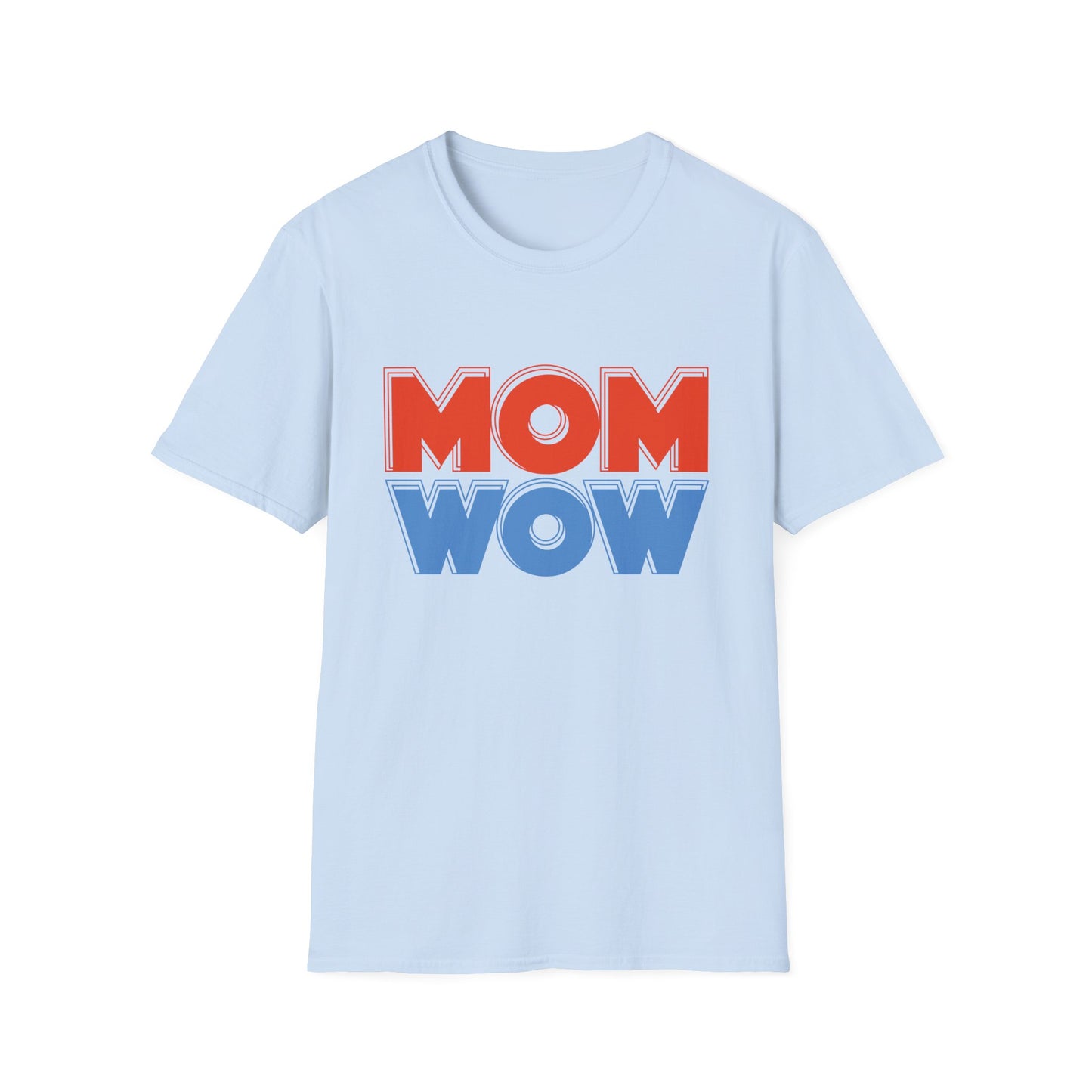 Mother's Day Unisex T-Shirt - Mom Wow Design