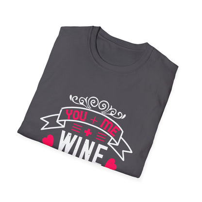 Valentine's Day Unisex T-Shirt - You + Me Wine Happy Design