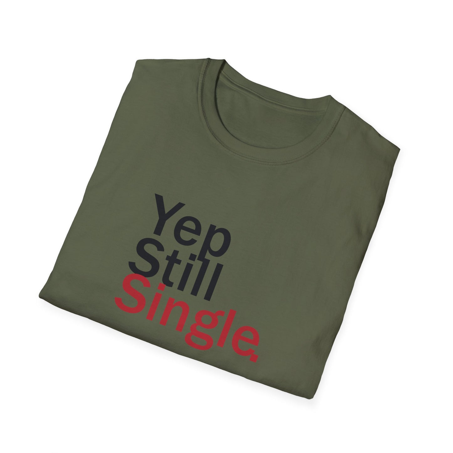 Valentine's Day Unisex T-Shirt - Yep Still Single Design