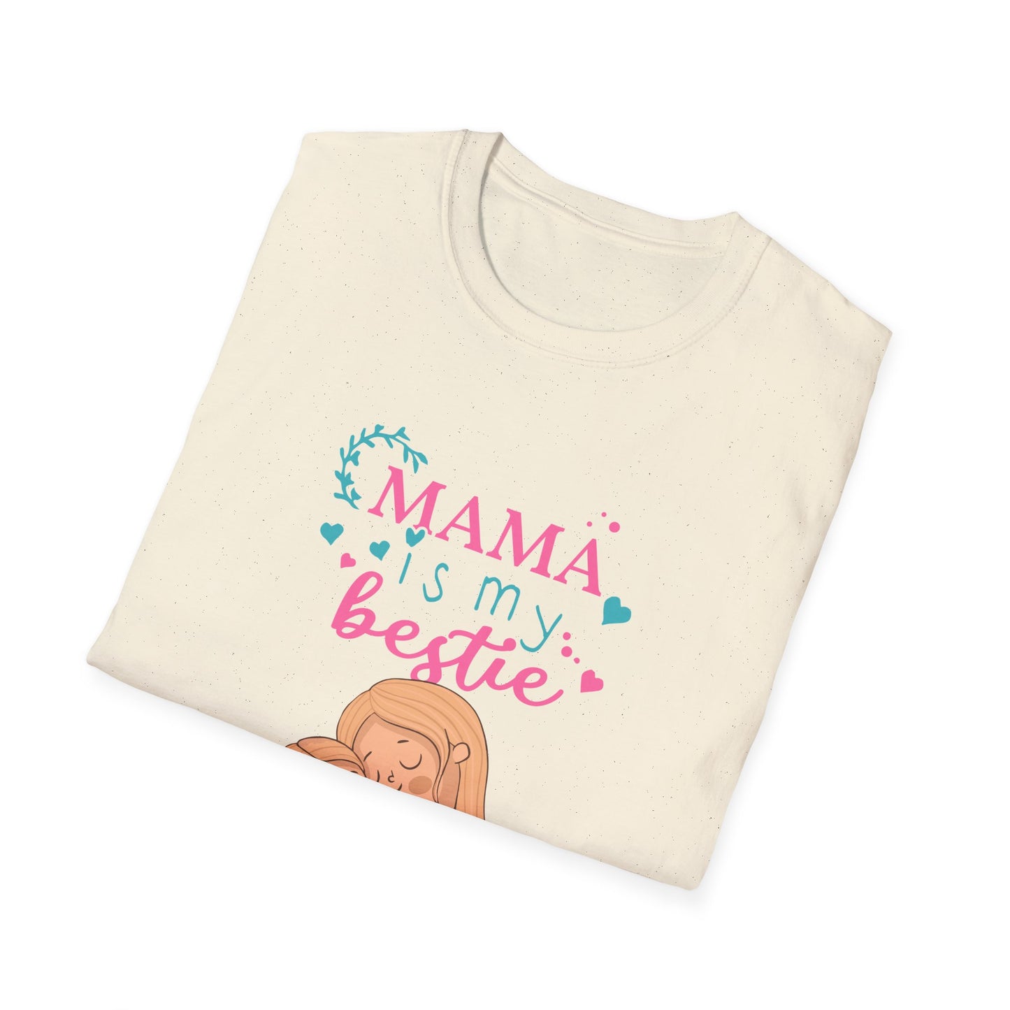 Mother's Day Unisex T-Shirt - Mama Is My Bestie Design