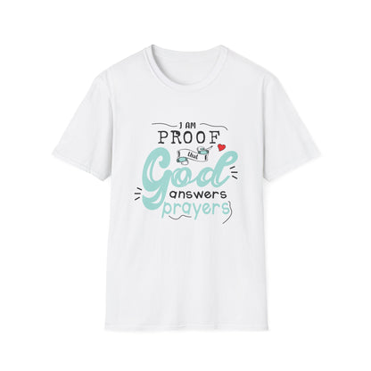 Christian Unisex T-Shirt - I Am Proof That God Answers Prayers Design