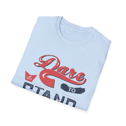 Motivational Unisex T-Shirt - Dare To Stand Out! Design