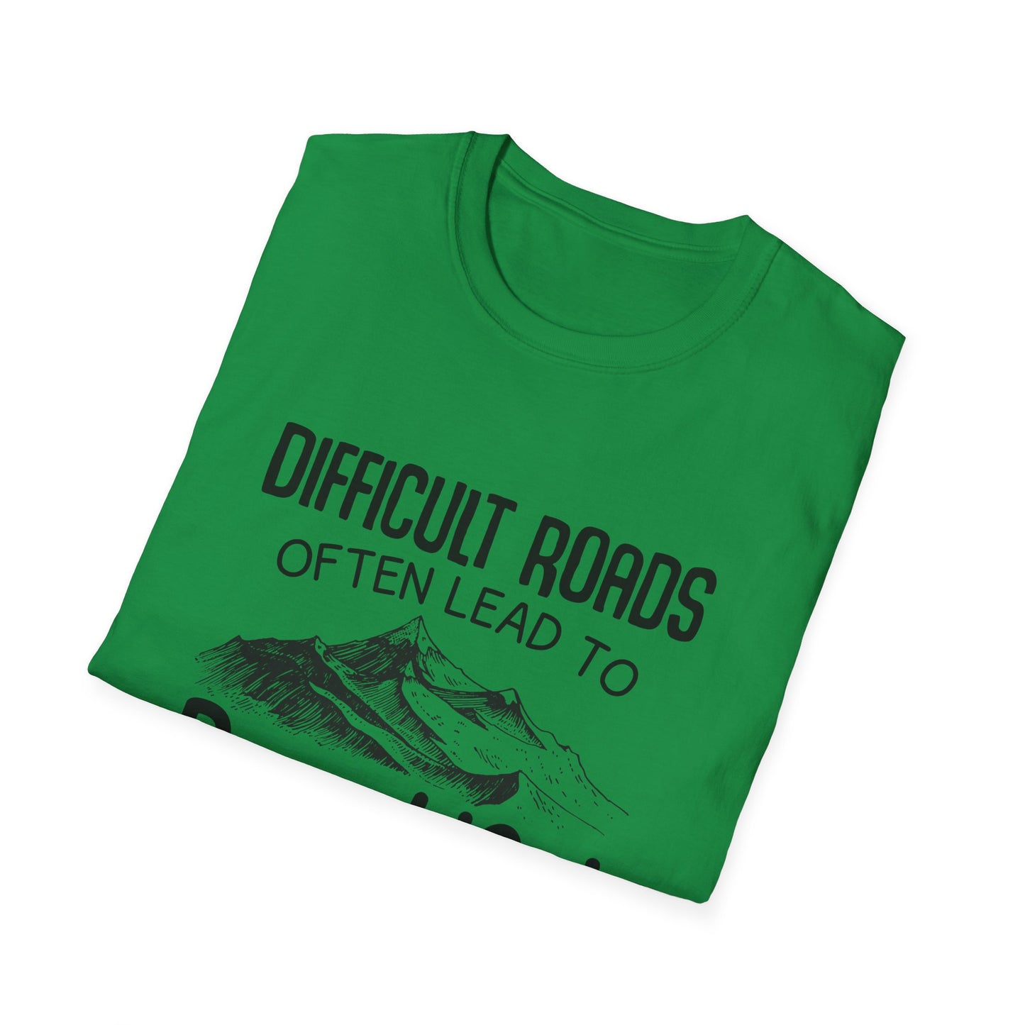 Motivational Unisex T-Shirt - Difficult Roads Often Lead To Beautiful Destinations Design