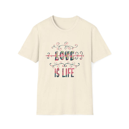 Valentine's Day Unisex T-Shirt - Love Is Life Design