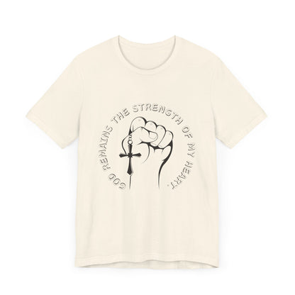 God Remains The Strength Of My Heart Christian Unisex T-Shirt