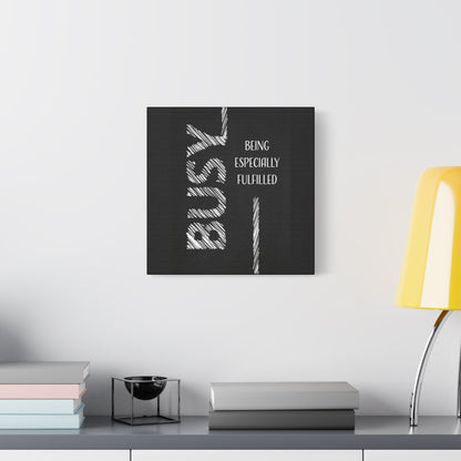 Motivational Matte Canvas, Stretched, 1.25" - Busy Being Especially Fulfilled Design