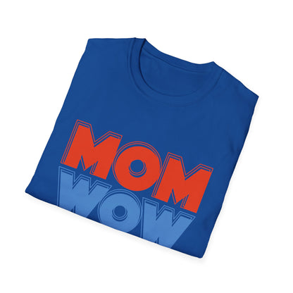 Mother's Day Unisex T-Shirt - Mom Wow Design