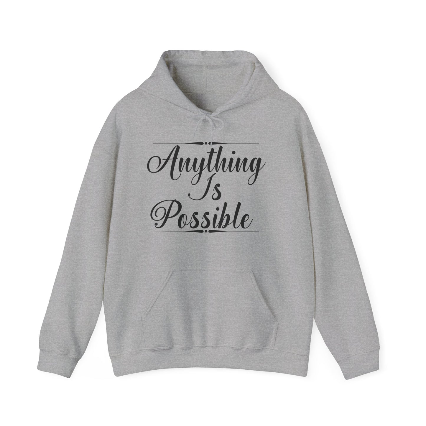 Motivational Unisex Hooded Sweatshirt - Anything Is Possible Design