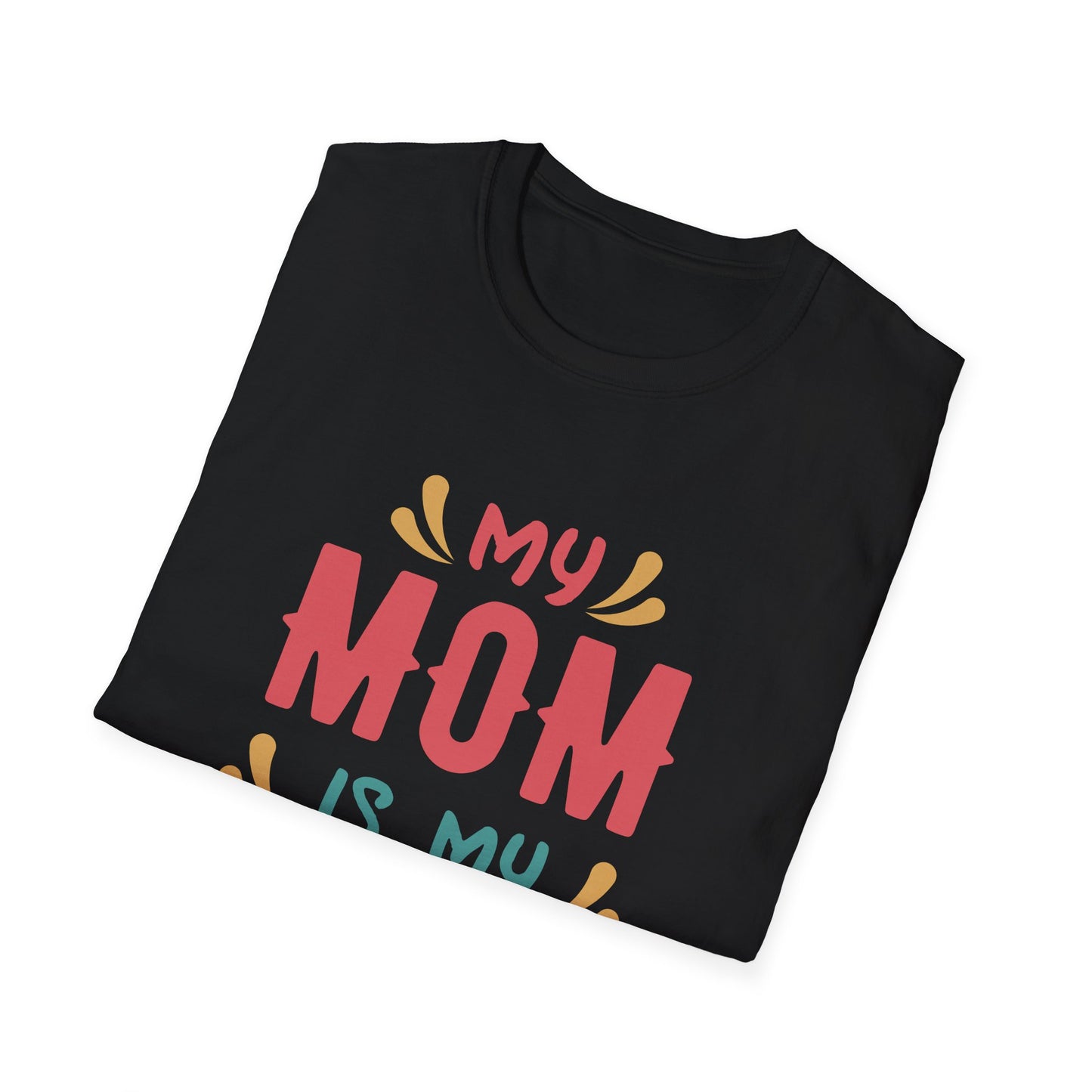 Mother's Day Unisex T-Shirt - My Mom Is My Hero Design