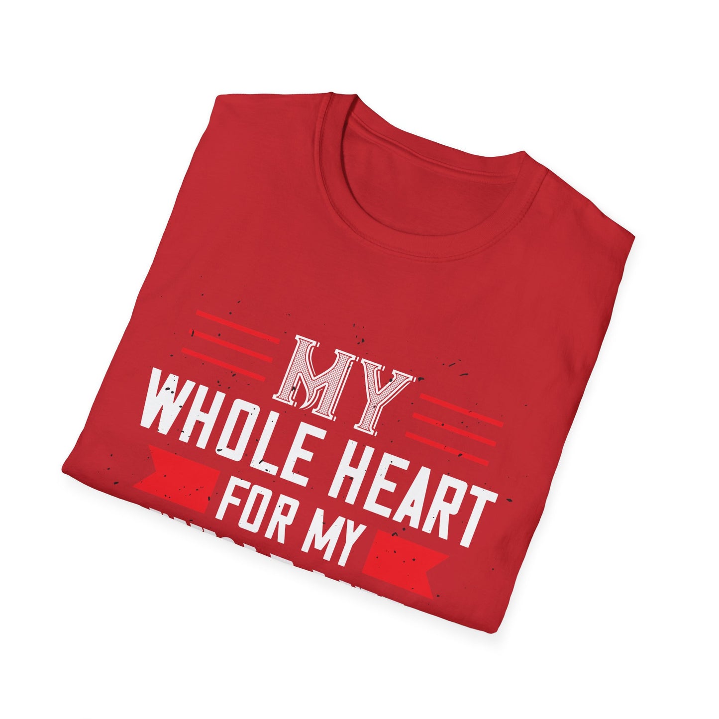 Valentine's Day Unisex T-Shirt - My Whole Heart For My Whole Life Design