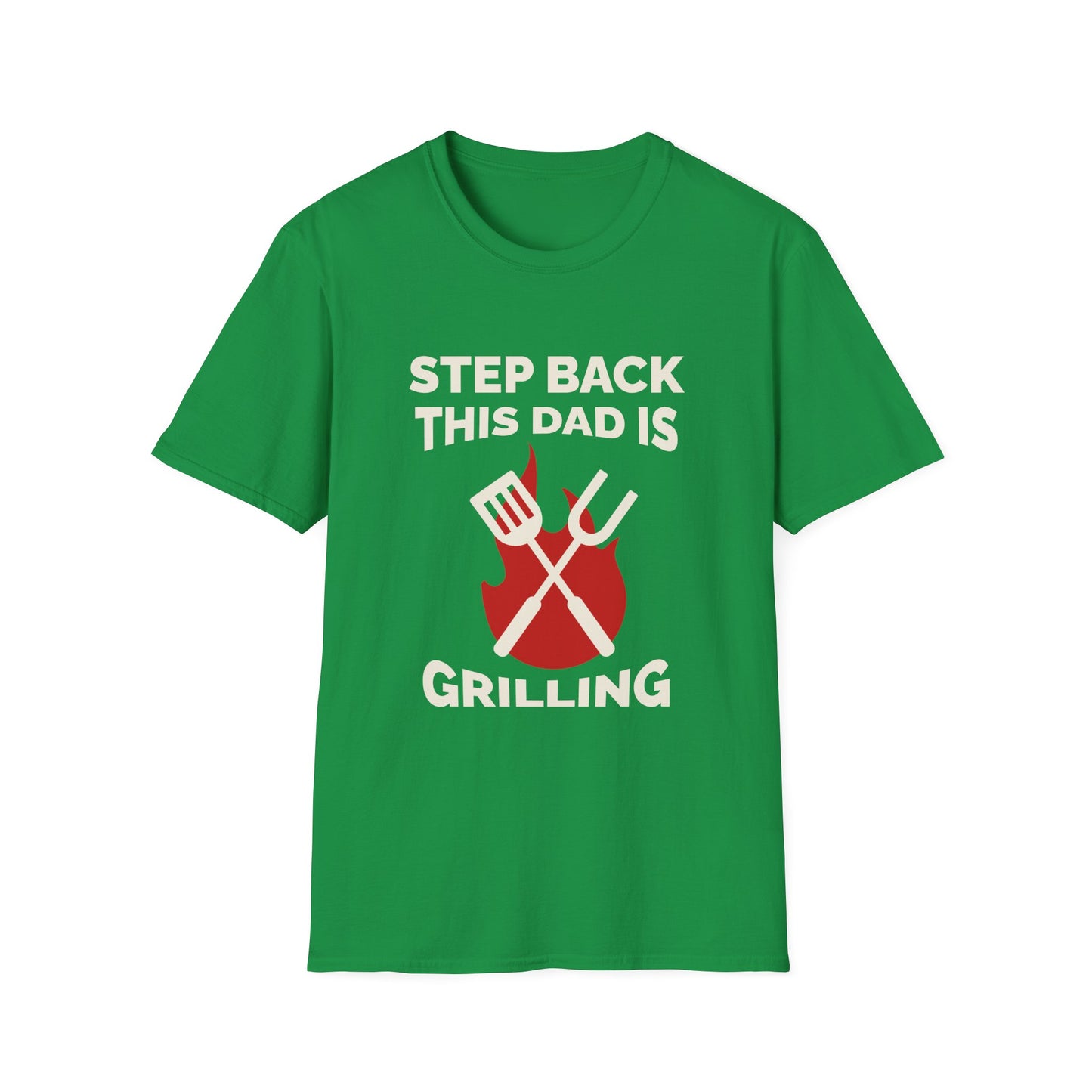 Father's Day Unisex T-Shirt - Step Back This Dad Is Grilling Design