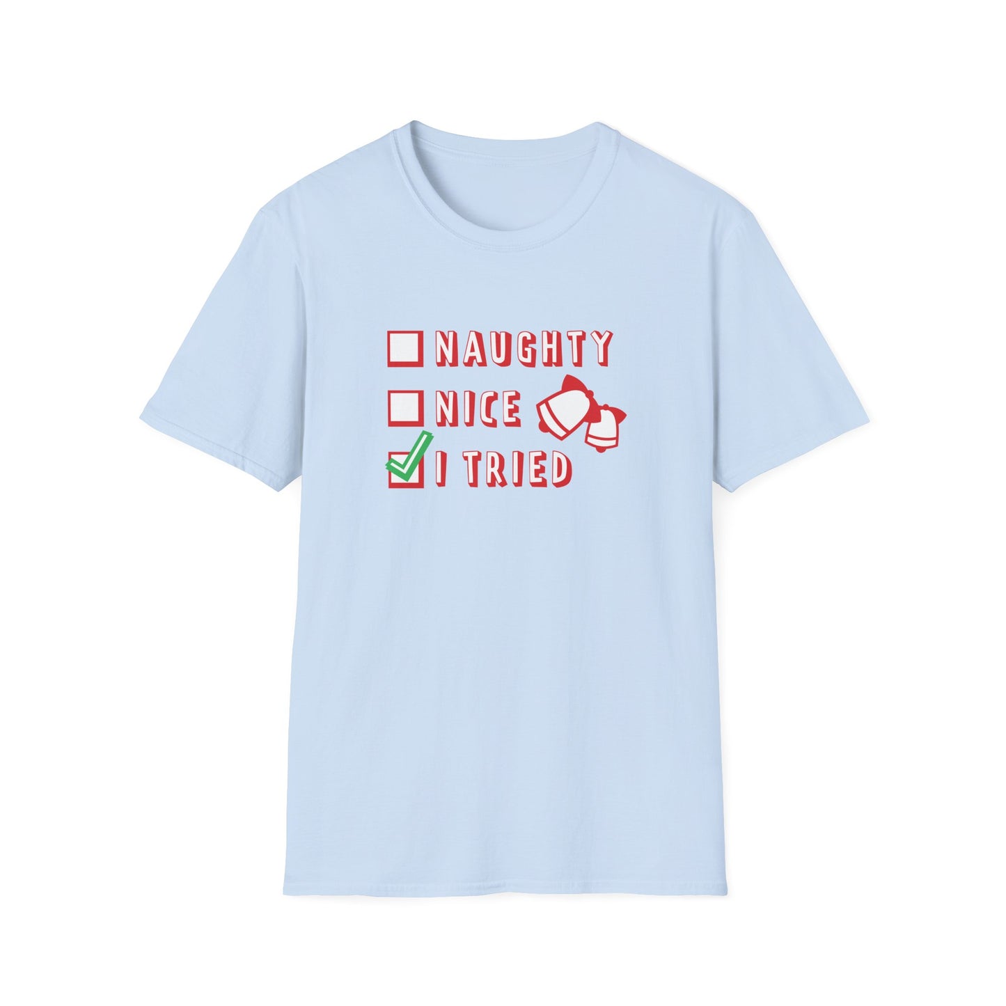 Christmas Unisex T-Shirt - Naughty Nice I Tried Design