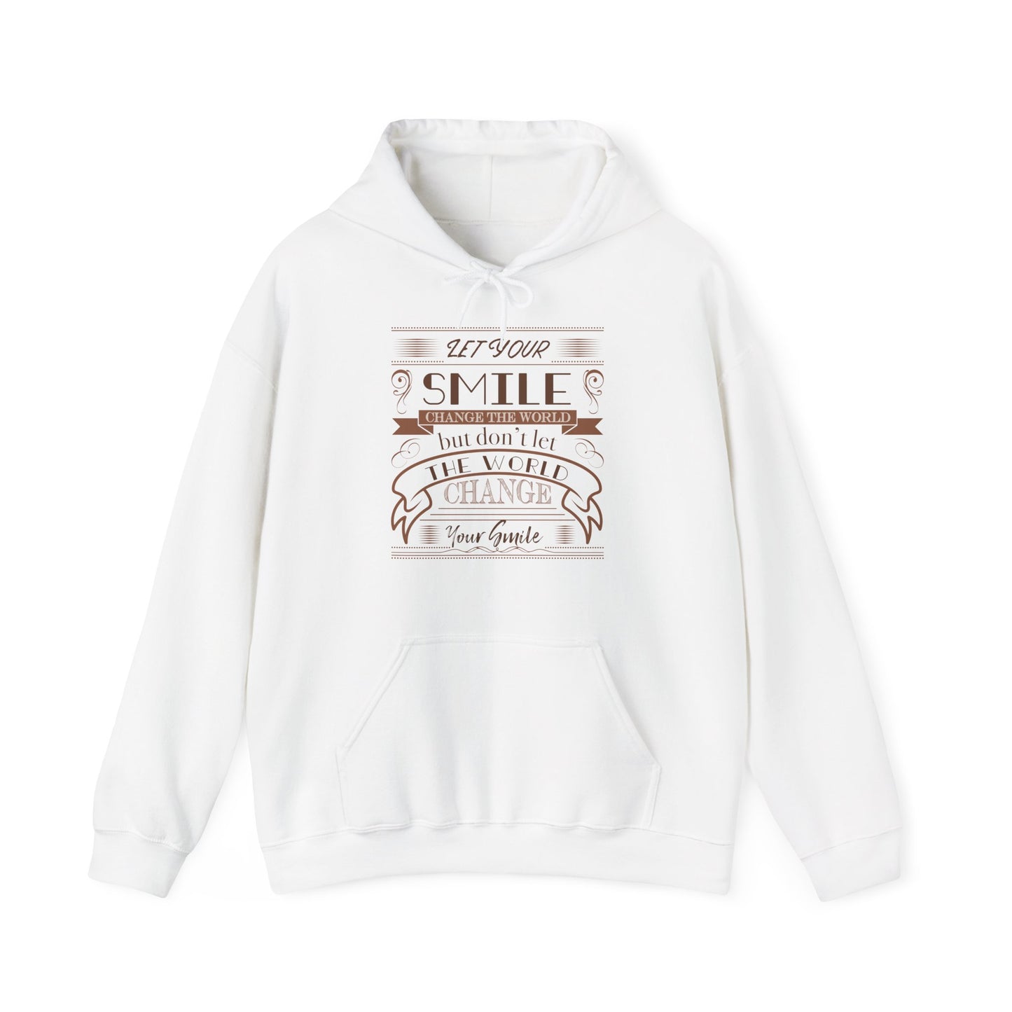 Motivational Unisex Hooded Sweatshirt - Let Your Smile Change The World Design