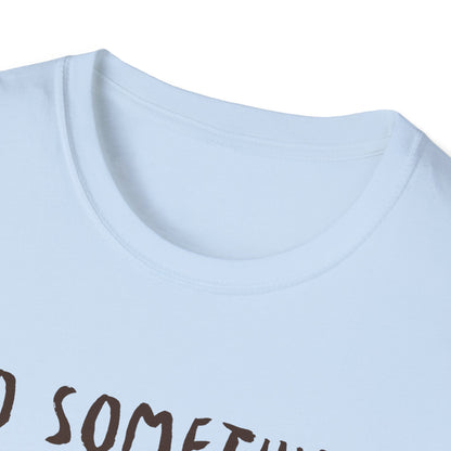 Motivational Unisex T-Shirt - Do Something Green Today Design