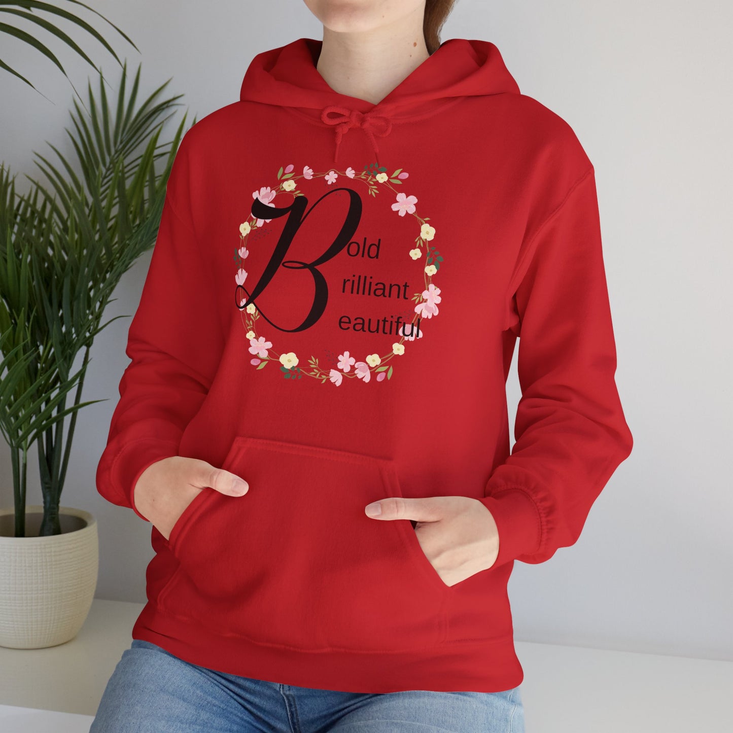 Motivational Unisex Hooded Sweatshirt - Bold Brilliant Beautiful Design