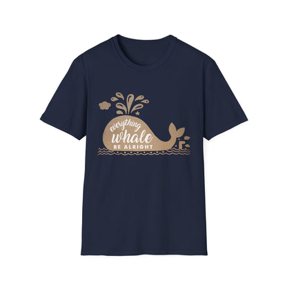 Motivational Unisex T-Shirt - Everything Whale Be Alright Design