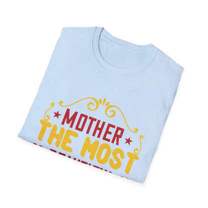 Mother's Day Unisex T-Shirt - Mother The Most Beautiful Word On The Lips Of Mankind Design