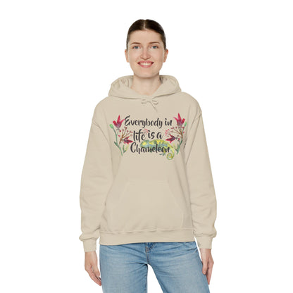 Motivational Unisex Hooded Sweatshirt - Everybody In Life Is A Chameleon Design