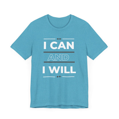 I Can and I Will Motivational T-Shirt - Unisex