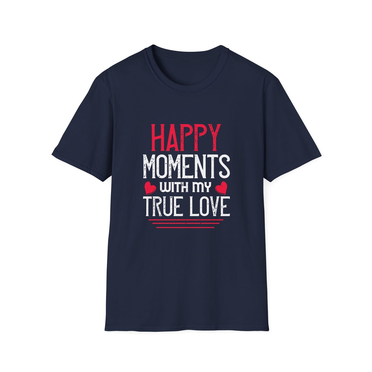 Valentine's Day Unisex T-Shirt - Happy Moments With My True Love Design