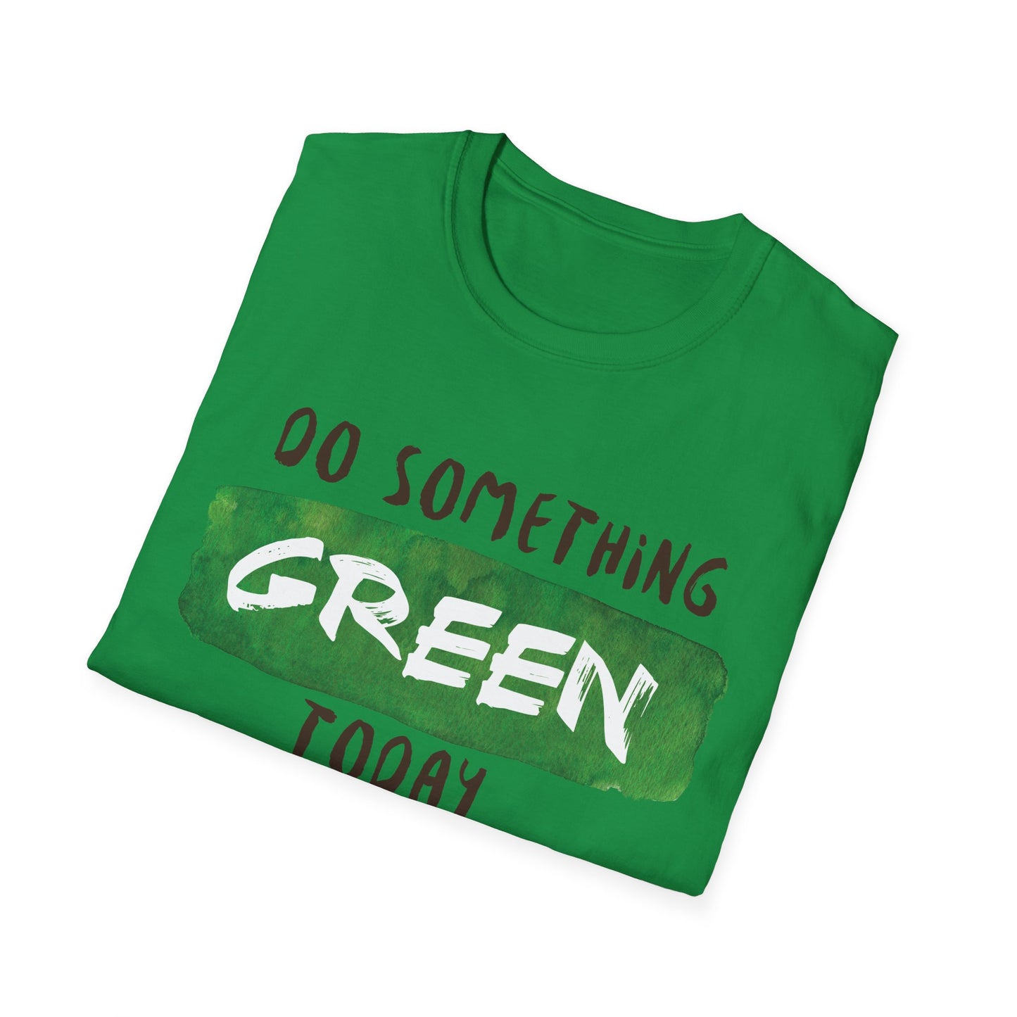 Motivational Unisex T-Shirt - Do Something Green Today Design