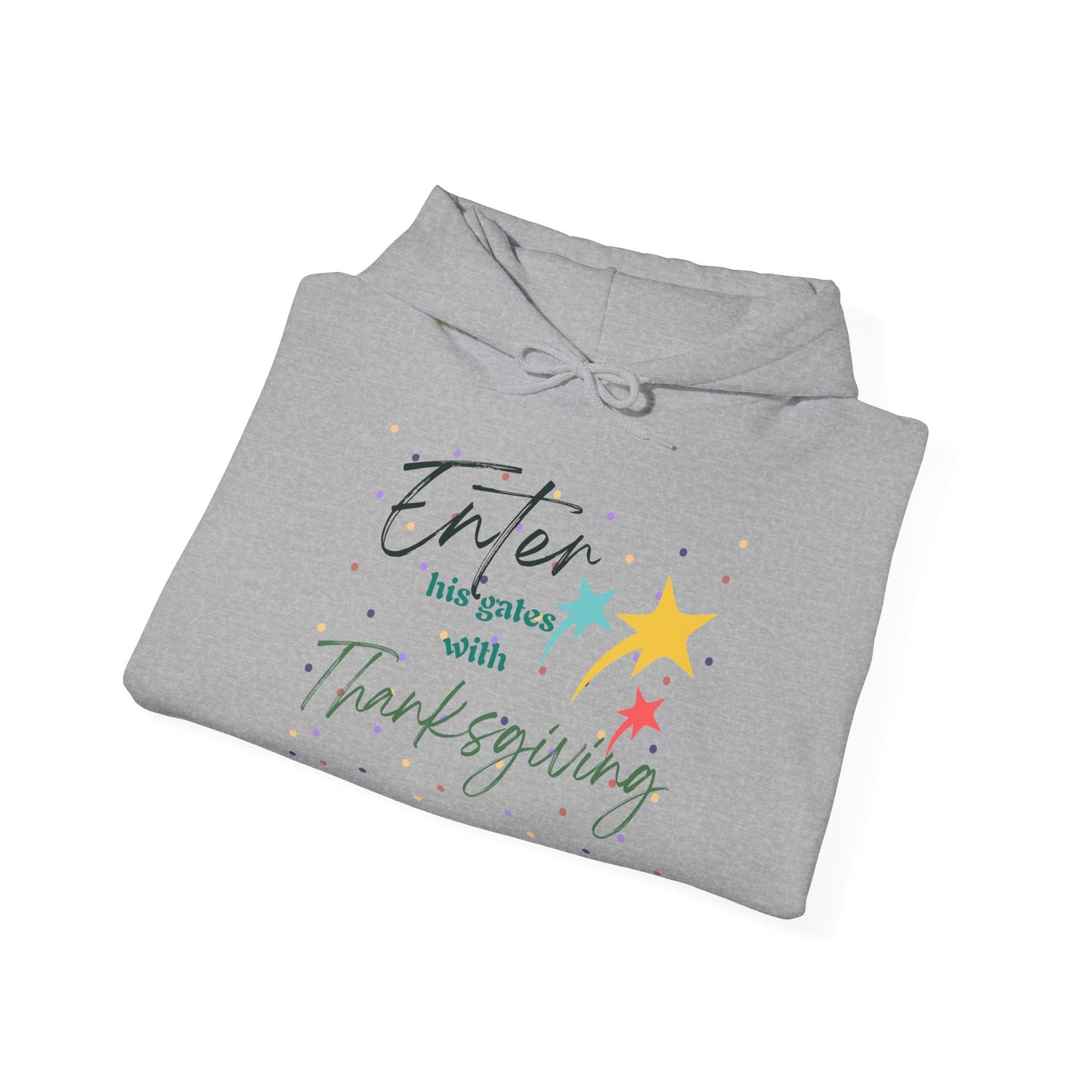 Christian Unisex Hooded Sweatshirt - Enter His Gates With Thanksgiving Design