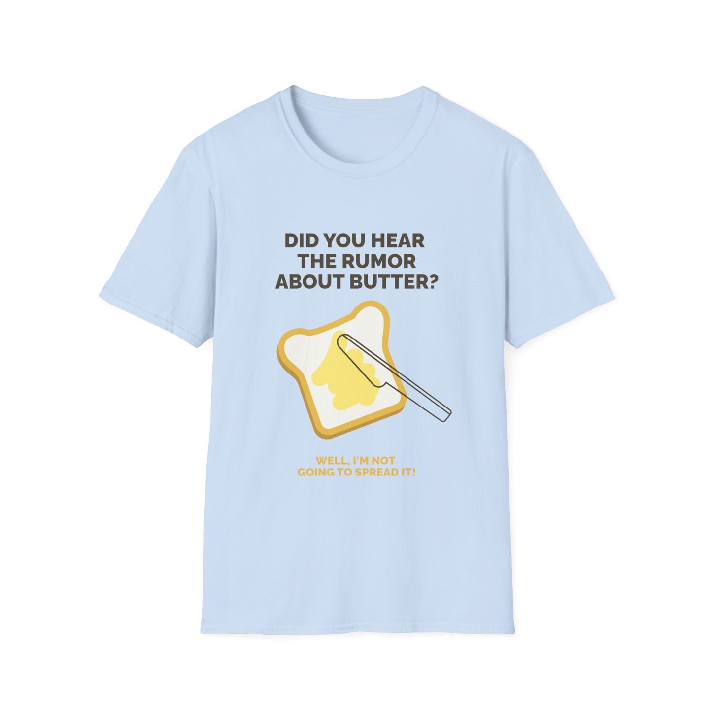 Father's Day Unisex T-Shirt - Did You Hear The Rumor About Butter? Design