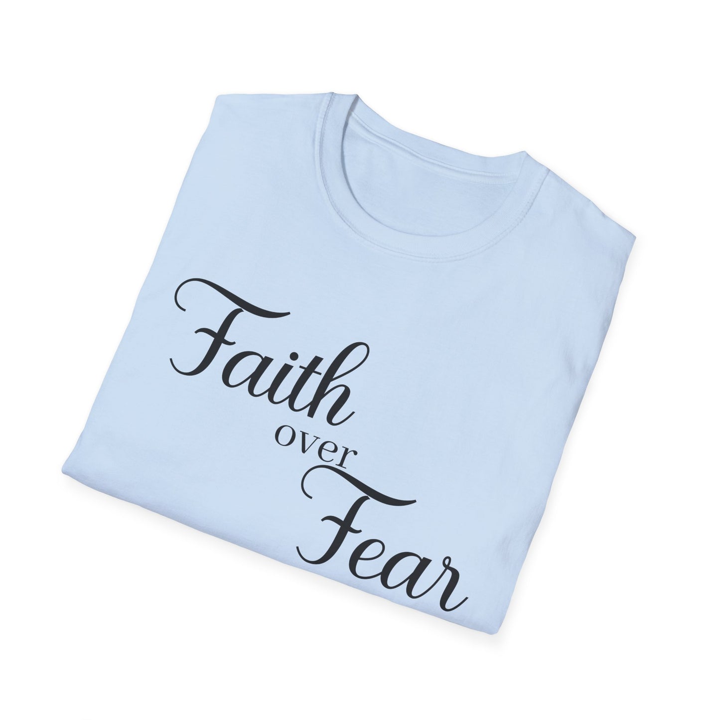 Christian Unisex T-Shirt - Simple Faith Over Fear Design