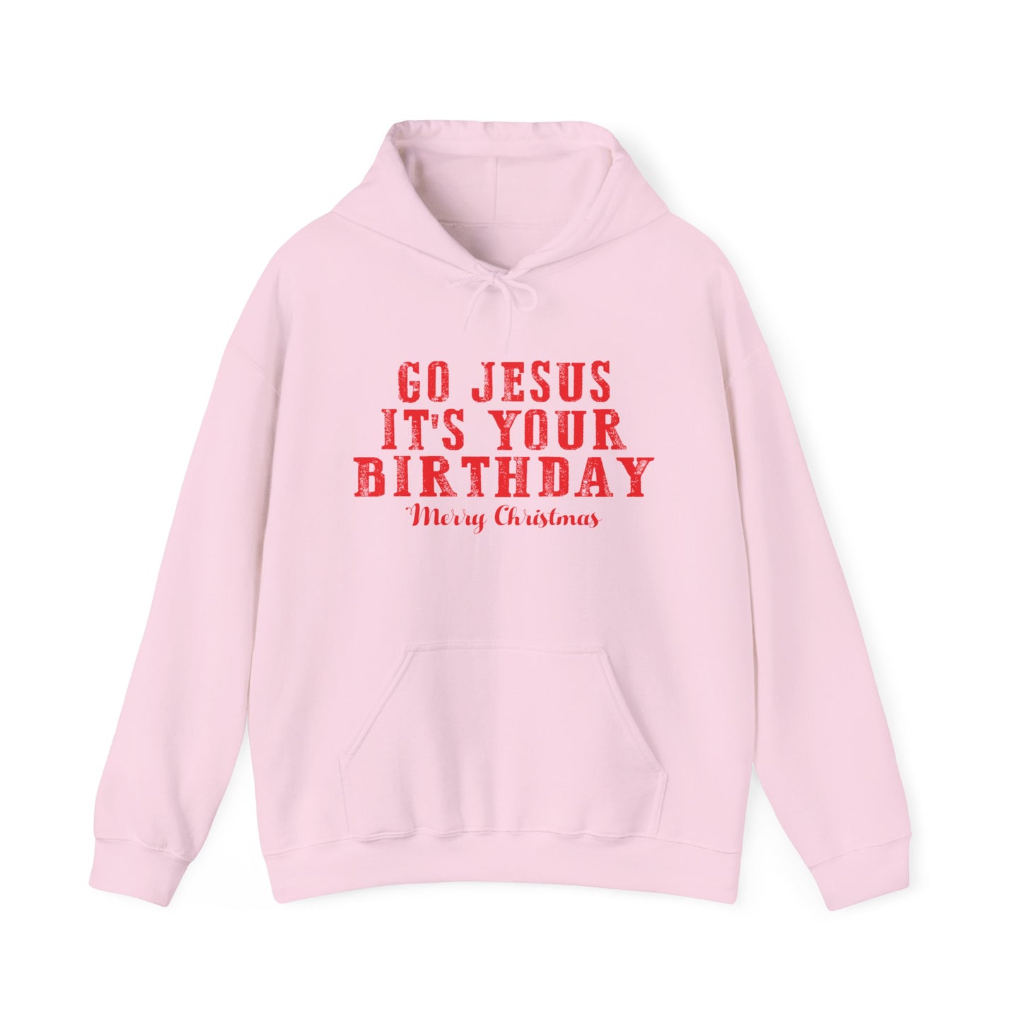 Christian Unisex Hooded Sweatshirt - Go Jesus It's Your Birthday Design