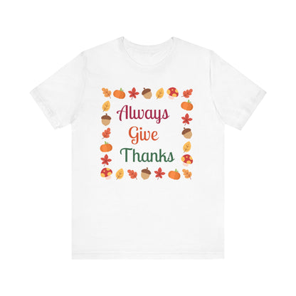 Always Give Thanks Flower Square Thanksgiving T-Shirt - Unisex