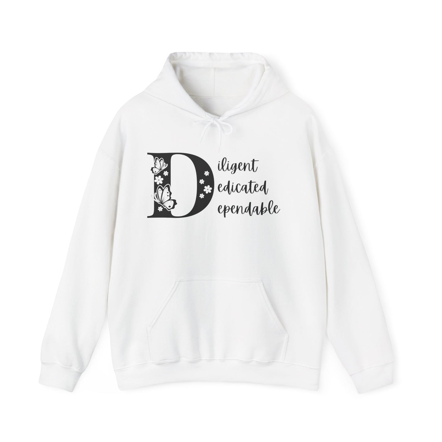 Motivational Unisex Hooded Sweatshirt - Diligent Dedicated Dependable Design