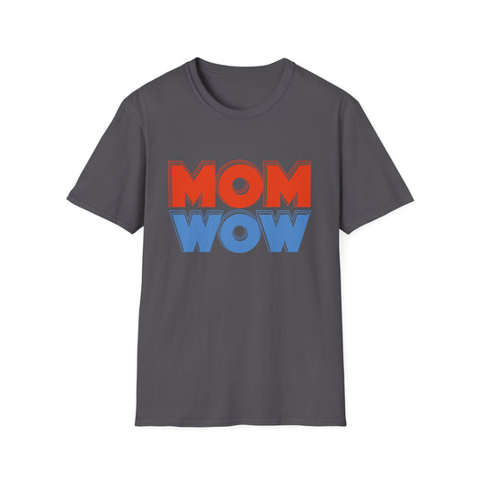 Mother's Day Unisex T-Shirt - Mom Wow Design