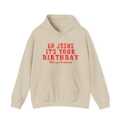 Christian Unisex Hooded Sweatshirt - Go Jesus It's Your Birthday Design