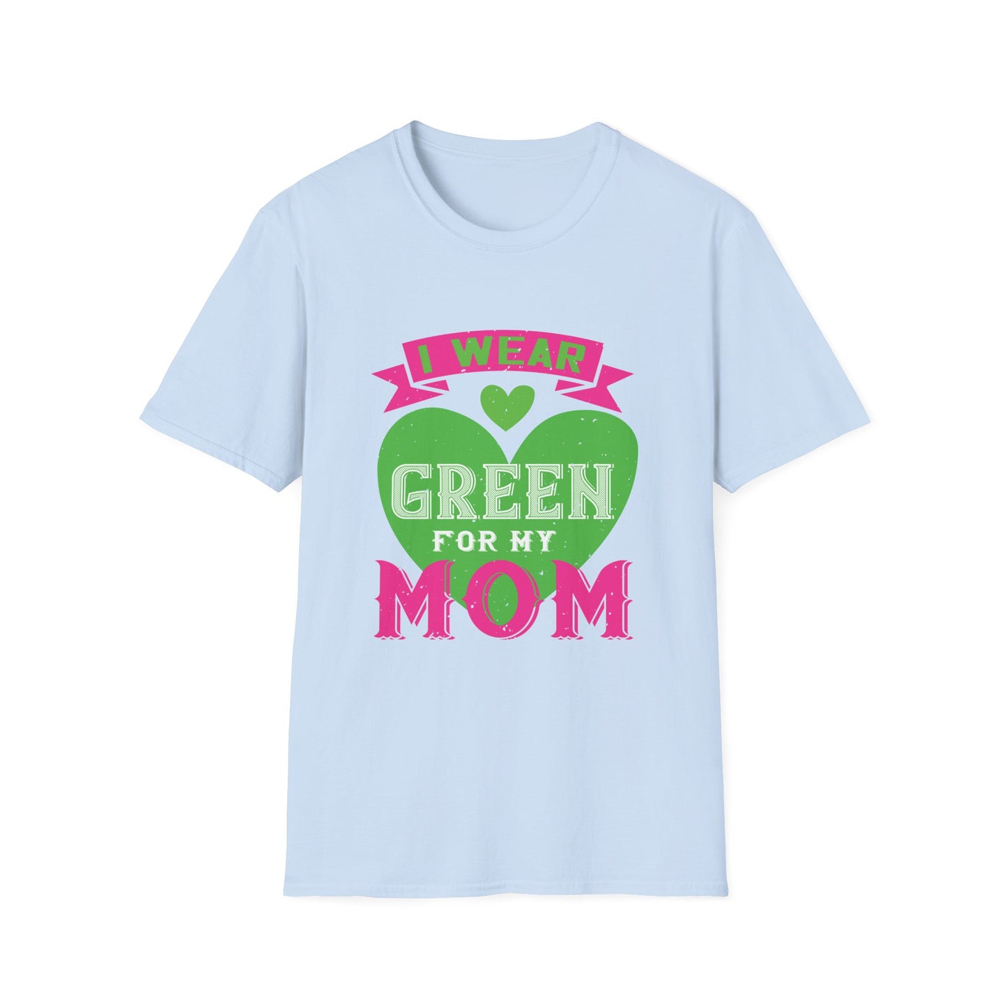 Mother's Day Unisex T-Shirt - I Wear Green For My Mom Design