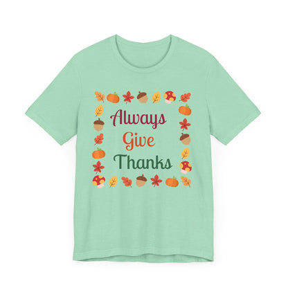 Always Give Thanks Flower Square Thanksgiving T-Shirt - Unisex