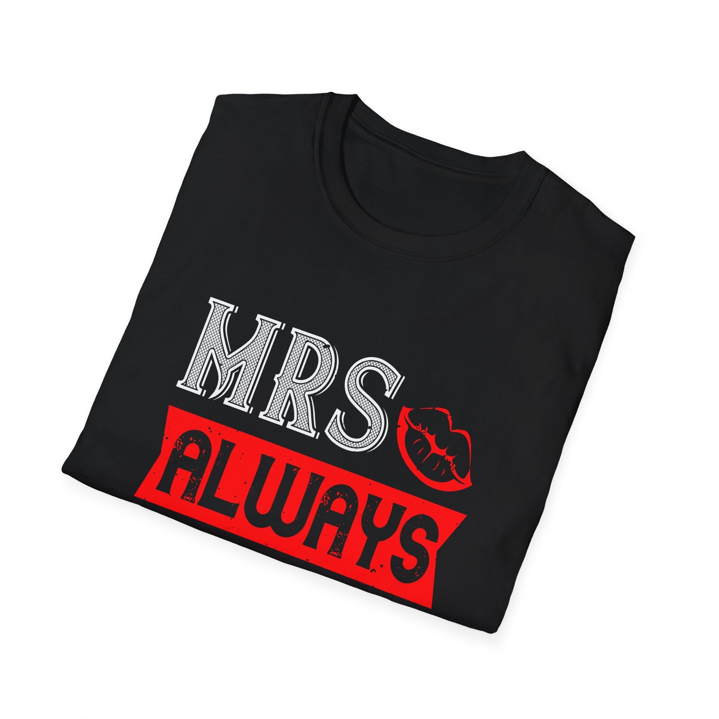 Valentine's Day Unisex T-Shirt - Mrs Always Right Design