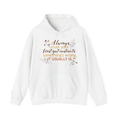 Motivational Unisex Hooded Sweatshirt - Always Trust Your First Gut Instincts Design