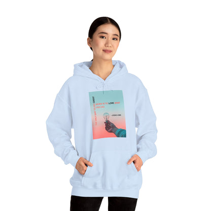 Motivational Unisex Hooded Sweatshirt - The Only Way To Do Great Work Design