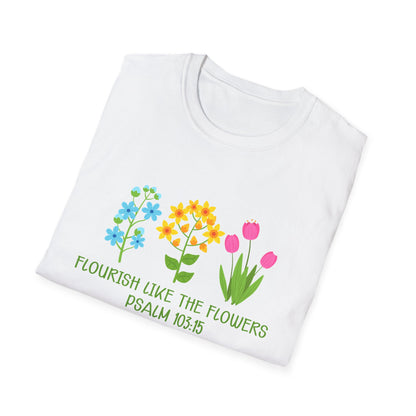 Christian Unisex T-Shirt - Flourish Like The Flowers Design