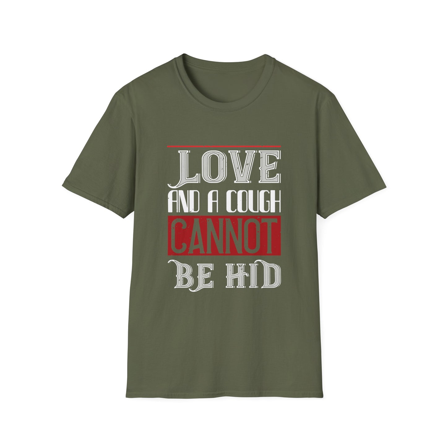 Valentine's Day Unisex T-Shirt - Love and A Cough Cannot Be Hid Design