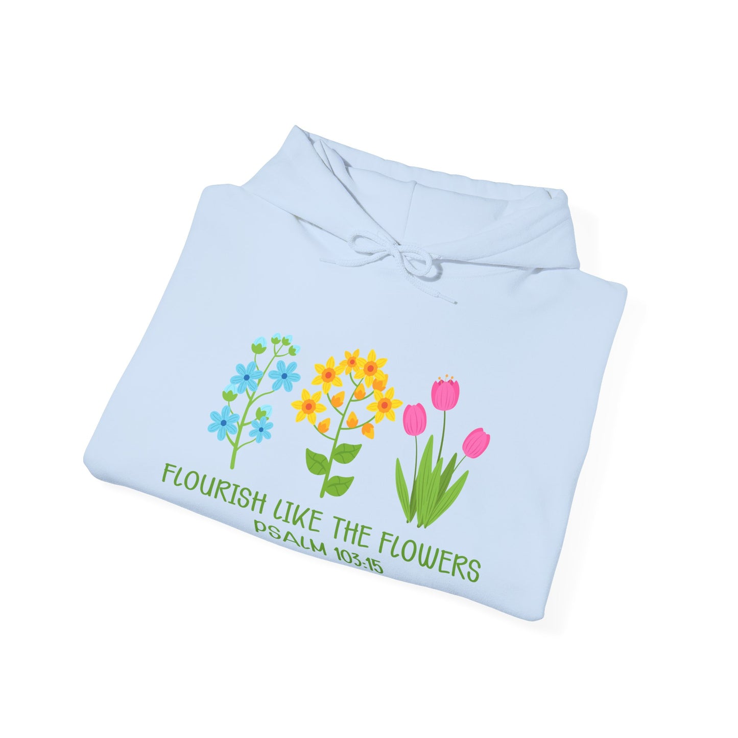 Christian Unisex Hooded Sweatshirt - Flourish Like The Flowers Design