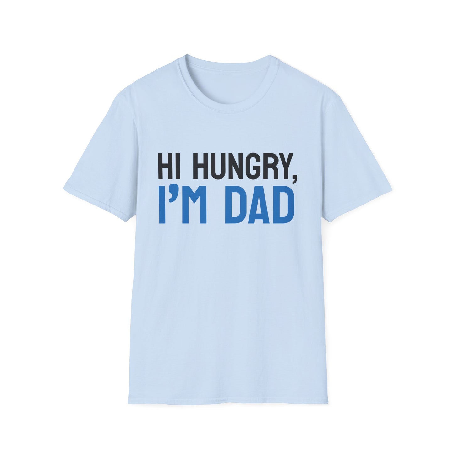 Father's Day Unisex T-Shirt - Hi Hungry I'm Dad Design