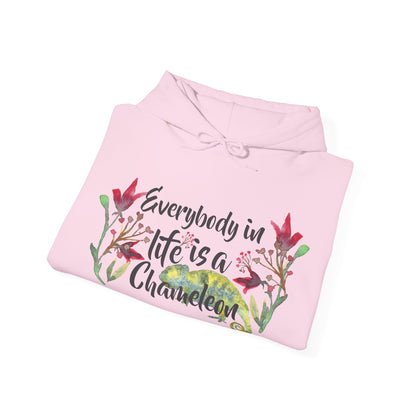 Motivational Unisex Hooded Sweatshirt - Everybody In Life Is A Chameleon Design