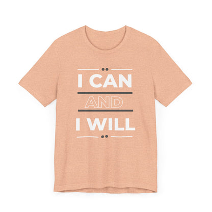 I Can and I Will Motivational T-Shirt - Unisex