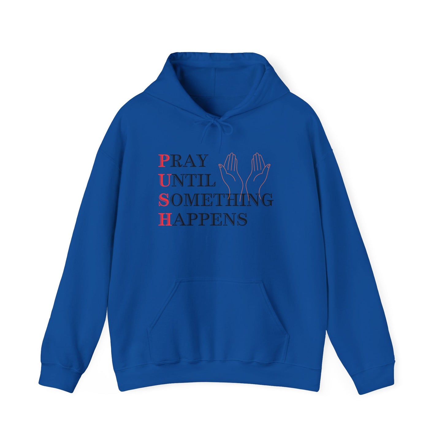 Christian Unisex Hooded Sweatshirt - PUSH Pray Until Something Happens Design