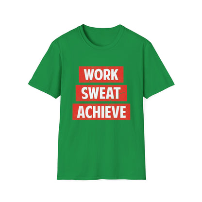 Motivational Unisex T-Shirt - Work Sweat Achieve Design